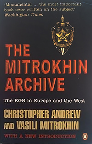 The Mitrokhin Archive - The KGB in Europe and the West
